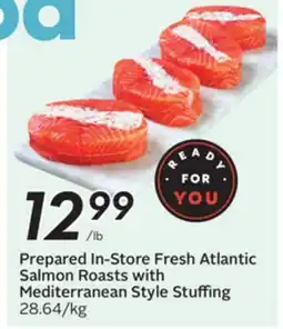 Sobeys Prepared In-Store Fresh Atlantic Salmon Roasts with Mediterranean Style Stuffing offer