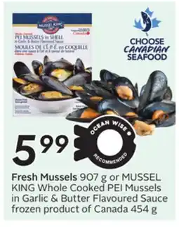 Sobeys Fresh Mussels 907 g or MUSSEL KING Whole Cooked PEI Mussels in Garlic & Butter Flavoured Sauce 454 g offer