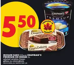 No Frills MCCAIN CAKE, 510 G OR CHAPMAN'S PREMIUM ICE CREAM, 2 L offer