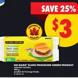 No Frills NO NAME SLICES PROCESSED CHEESE PRODUCT offer