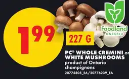 No Frills PC WHOLE CREMINI or WHITE MUSHROOMS offer