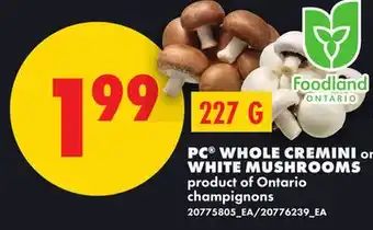 No Frills PC WHOLE CREMINI or WHITE MUSHROOMS offer