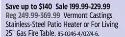 Canadian Tire Vermont Castings Stainless-Steel Patio Heater or For Living 25˝ Gas Fire Table offer