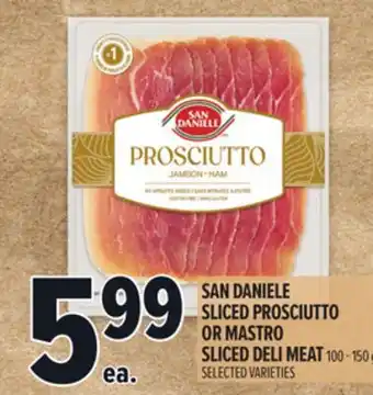 Metro SAN DANIELE SLICED PROSCIUTTO OR MASTRO SLICED DELI MEAT offer