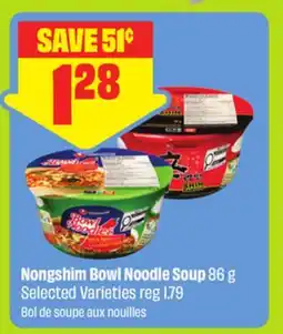 FreshCo Nongshim Bowl Noodle Soup 86 g Selected Varieties - Dragon Boat offer