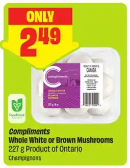 FreshCo Compliments Whole White or Brown Mushrooms 227 g Product of Ontario offer