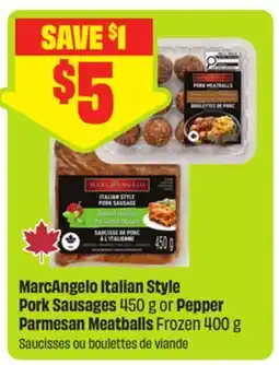FreshCo MarcAngelo Italian Style Pork Sausages 450 g or Pepper Parmesan Meatballs Frozen 400 g offer