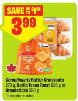 FreshCo Compliments Butter Croissants 270 g, Garlic Texas Toast 638 g or Breadsticks 550 g offer