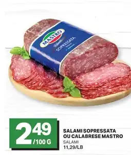 L'Intermarché SALAMI SOPRESSATA OU CALABRESE, 11,29/LB offer