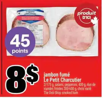 Super C Jambon Fumé Le Petit Charcutier offer