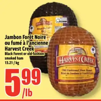 Bonanza Jambon Forêt Noire ou fumé à l'ancienne Harvest Creek offer