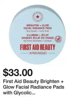 Sephora First Aid Beauty Brighten + Glow Facial Radiance Pads with Glycolic + Lactic Acids offer