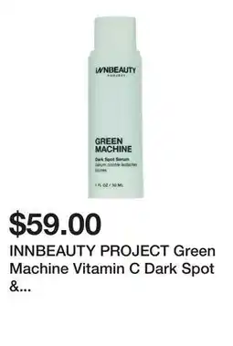 Sephora INNBEAUTY PROJECT Green Machine Vitamin C Dark Spot & Hyperpigmentation Serum offer