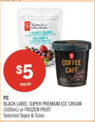 Shoppers Drug Mart PC BLACK LABEL SUPER PREMIUM ICE CREAM 500mL) or FROZEN FRUIT offer