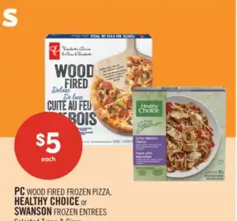 Shoppers Drug Mart PC WOOD FIRED FROZEN PIZZA. HEALTHY CHOICE or SWANSON FROZEN ENTREES offer