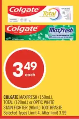 Shoppers Drug Mart COLGATE MAXFRESH (150mL), TOTAL (120mL) or OPTIC WHITE STAIN FIGHTER (90mL) TOOTHPASTE offer