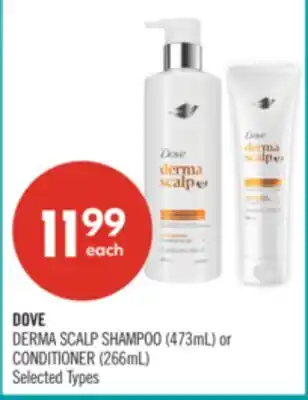 Shoppers Drug Mart DOVE DERMA SCALP SHAMPOO (473mL) or CONDITIONER (266mL) offer