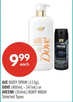 Shoppers Drug Mart AXE BODY SPRAY (113g), DOVE (400mL - 547mL) or AVEENO (354mL) BODY WASH offer