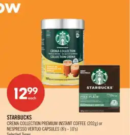 Shoppers Drug Mart STARBUCKS CREMA COLLECTION PREMIUM INSTANT COFFEE (202g) or NESPRESSO VERTUO CAPSULES (8's - 10's) offer