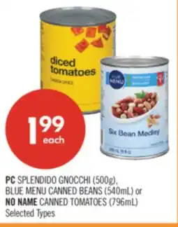 Shoppers Drug Mart PC SPLENDIDO GNOCCHI (500g), BLUE MENU CANNED BEANS (540mL) or NO NAME CANNED TOMATOES (796mL) offer