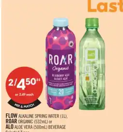 Shoppers Drug Mart FLOW ALKALINE SPRING WATER (1L), ROAR ORGANIC (532mL) or ALO ALOE VERA (500mL) BEVERAGE offer