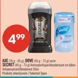 Pharmaprix AXE (76 g - 85 g), DOVE (45 g - 75 g) or SECRET (45 g - 73 g) Antiperspirant/Deodorant Stick offer