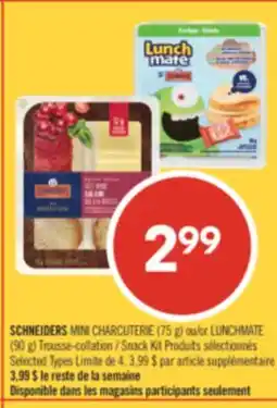 Pharmaprix SCHNEIDERS MINI CHARCUTERIE (75 g) or LUNCHMATE (90 g) Snack Kit offer