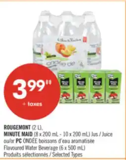 Pharmaprix ROUGEMONT Juice 2L MINUTE MAID Juice 8x200mL-10x200mL PC ONDEE Flavoured Water Beverage 6 x 500mL offer