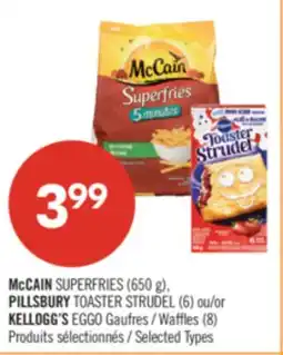 Pharmaprix McCAIN SUPERFRIES 650g PILLSBURY TOASTER STRUDEL 6's KELLOGG'S EGGO Waffles 8's offer