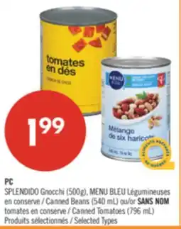 Pharmaprix PC SPLENDIDO Gnocchi (500g), BLUE MENU Canned Beans (540 mL) or NO NAME Canned Tomatoes (796 mL) offer