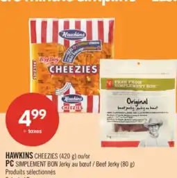 Pharmaprix HAWKINS CHEEZIES (420 g) or PC SIMPLEMENT BON Jerky Beef Jerky (80 g) offer