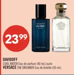 Pharmaprix DAVIDOFF COOL WATER (40 mL) or VERSACE THE DREAMER (50 mL) offer