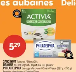 Pharmaprix NO NAME Slices (20), DANONE ACTIVIA Yogurt (8 x 100 g) or PHILADELPHIA Cream Cheese (227 g - 250 g) offer