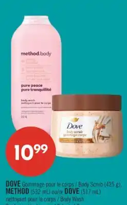 Pharmaprix DOVE Body Scrub (425 g), METHOD (532 mL) or DOVE (517 mL) Body Wash offer
