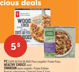 Pharmaprix PC CUITE AU FEU DE BOIS Frozen Pizza HEALTHY CHOICE Frozen Entrees SWANSON Frozen Entrees offer