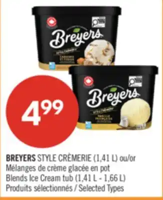 Pharmaprix BREYERS STYLE CRÈMERIE (1,41 L) or Blends Ice Cream tub (1,41 L - 1,66 L) offer