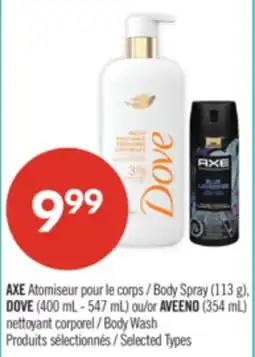 Pharmaprix AXE Body Spray (113 g), DOVE (400 mL - 547 mL) or AVEENO (354 mL) Body Wash offer