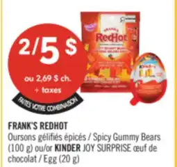 Pharmaprix FRANK'S REDHOT Spicy Gummy Bears (100 g) or KINDER JOY SURPRISE Egg (20 g) offer