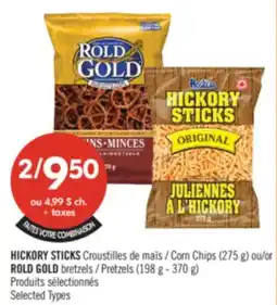 Pharmaprix HICKORY STICKS Corn Chips (275 g) or ROLD GOLD Pretzels (198 g - 370 g) offer