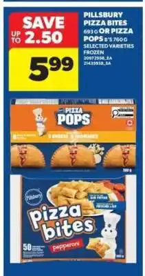 Real Canadian Superstore PILLSBURY PIZZA BITES OR PIZZA POPS offer