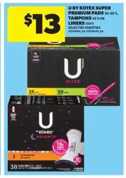 Real Canadian Superstore U by Kotex Super Premium Pads, Tampons, or Liners offer