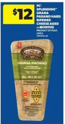 Real Canadian Superstore PC Splendido Grana Padano Hard Ripened Cheese offer