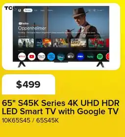 Leon's TCL 65 S45K Series 4K UHD HDR LED Smart TV with Google TV – 65S45K offer