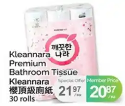 T&T Supermarket KLEANNARA PREMIUM BATHROOM TISSUE, 30 ROLLS offer