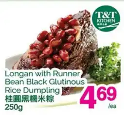 T&T Supermarket LONGAN WITH RUNNER BEAN BLACK GLUTINOUS RICE DUMPLING offer
