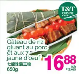 T&T Supermarket GÂTEAU DE RIZ GLUANT AU PORC ET AUX 7 JAUNE D'ŒUF offer