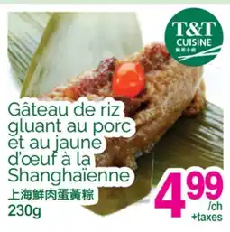 T&T Supermarket GÂTEAU DE RIZ GLUANT AU PORC ET AU JAUNE D'ŒUF À LA SHANGHAIENNE offer