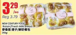 Terra Foodmart NEW CENTURY FOOD Raisin/Fresh Milk Bread offer