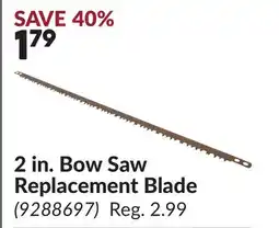 Princess Auto 2 in. Bow Saw Replacement Blade offer