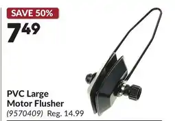 Princess Auto PVC Large Motor Flusher offer
